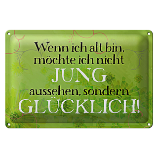Blechschild Spruch 30x20cm wenn alt möchte jung