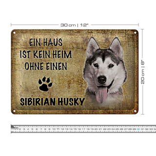 Blechschild Sibirian Husky 30x20cm Haus kein Heim  ohne