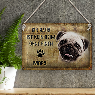 Blechschild Mops 30x20cm Haus ist kein Heim