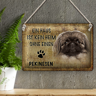 Blechschild Pekinesen 30x20cm Haus ist kein Heim ohne