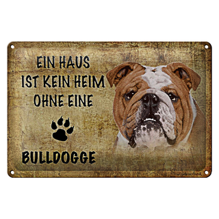 Blechschild Spruch 30x20cm Bulldogge kein Heim ohne Hund