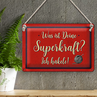 Blechschild Spruch 30x20cm was deine Superkraft ich häkele