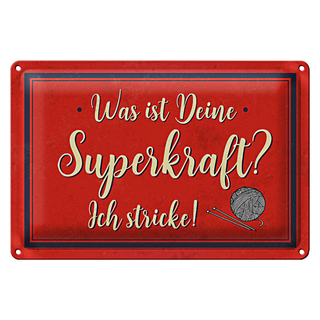 Blechschild Spruch 30x20cm was deine Superkraft ich stricke