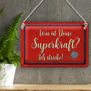 Blechschild Spruch 30x20cm was deine Superkraft ich stricke