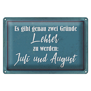 Blechschild Spruch 30x20cm zwei Gründe Lehrer zu werden