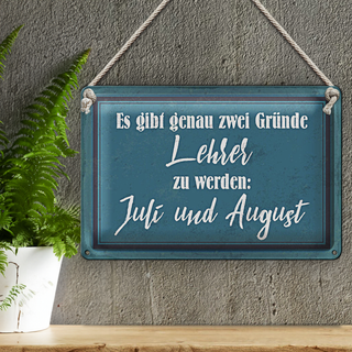 Blechschild Spruch 30x20cm zwei Gründe Lehrer zu werden