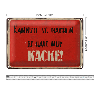 Blechschild Spruch 30x20cm kannste so machen is halt Kacke