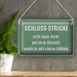 Blechschild Spruch 30x20cm Schluss Striche zieht man nicht