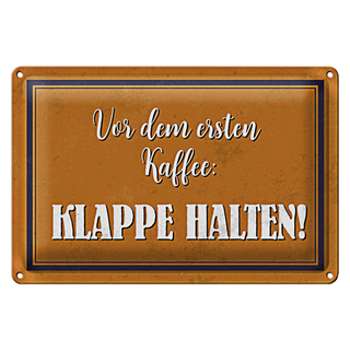 Blechschild Spruch 30x20cm vor dem ersten Kaffee Klappe