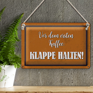 Blechschild Spruch 30x20cm vor dem ersten Kaffee Klappe