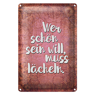 Blechschild Spruch 20x30cm wer schön sein will muss lächeln