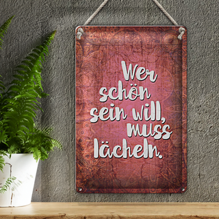 Blechschild Spruch 20x30cm wer schön sein will muss lächeln