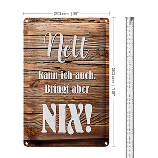 Blechschild Spruch 20x30cm nett kann ich auch bringt nix