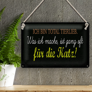 Blechschild Spruch 30x20cm Ich bin total tierlieb