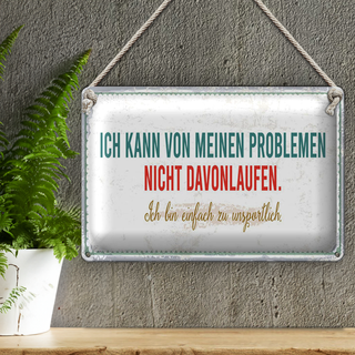 Blechschild Spruch 30x20cm kann vor meinen Problemen nicht davonlaufen