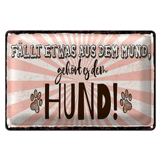 Blechschild Spruch 30x20cm fällt etwas aus dem Mund gehört es dem Hund