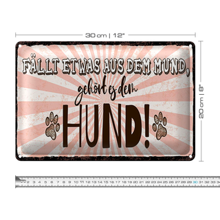 Blechschild Spruch 30x20cm fällt etwas aus dem Mund gehört es dem Hund
