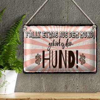 Blechschild Spruch 30x20cm fällt etwas aus dem Mund gehört es dem Hund