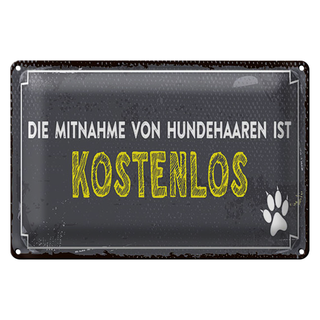 Blechschild Spruch 30x20cm die Mitnahme von Hundehaaren ist kostenlos
