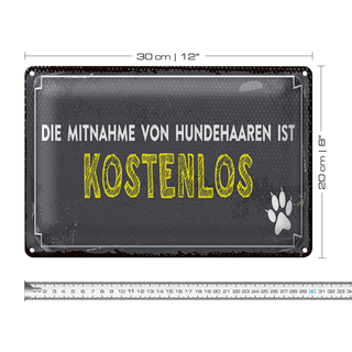 Blechschild Spruch 30x20cm die Mitnahme von Hundehaaren ist kostenlos