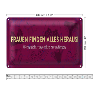 Blechschild Spruch 30x20cm Frauen finden alles heraus