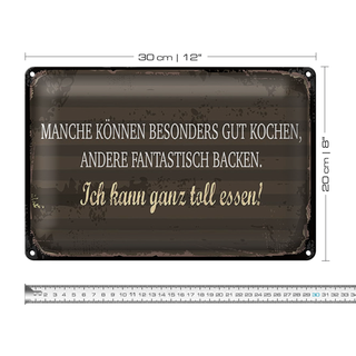 Blechschild Spruch 30x20cm Manche können Kochen Ich kann ganz toll essen