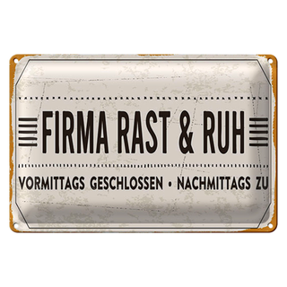 Blechschild Spruch 30x20cm Firma Rast & Ruh Nachmittags zu