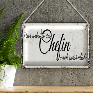 Blechschild Spruch 30x20cm Hier arbeitet die Chefin noch persönlich