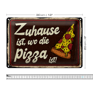 Blechschild Spruch 30x20cm Zuhause ist, wo die Pizza ist