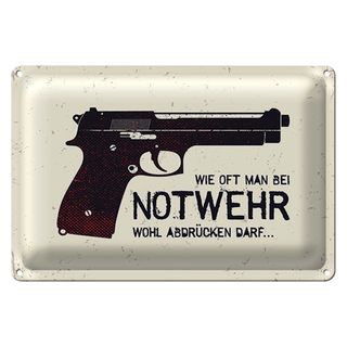 Blechschild Spruch 30x20cm wie oft bei Notwehr abdrücken Pistole