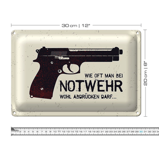 Blechschild Spruch 30x20cm wie oft bei Notwehr abdrücken Pistole