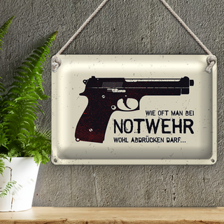 Blechschild Spruch 30x20cm wie oft bei Notwehr abdrücken Pistole