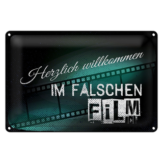 Blechschild Spruch 30x20cm Herzlich willkommen im falschen Film
