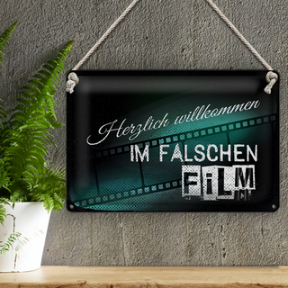Blechschild Spruch 30x20cm Herzlich willkommen im falschen Film