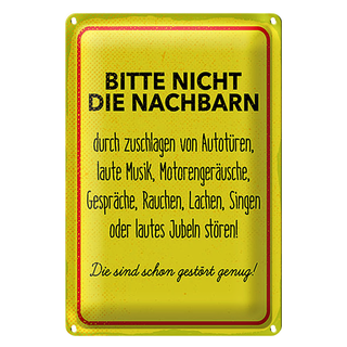 Blechschild Hinweis 20x30cm Nachbarn sind schon gestört genug