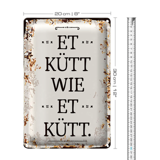 Blechschild Spruch 20x30cm Et Kütt wie et kütt kölscher Spruch