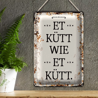 Blechschild Spruch 20x30cm Et Kütt wie et kütt kölscher Spruch