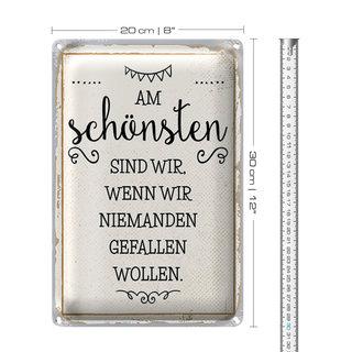 Blechschild Spruch 20x30cm Wenn wir niemanden gefallen wollen