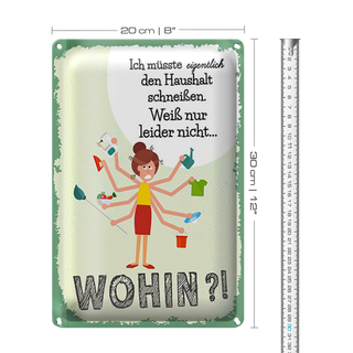 Blechschild Spruch 20x30cm ich müsste eigentlich den Haushalt schmeißen