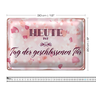 Blechschild Hinweis 30x20cm Heute ist Tag der geschlossenen Tür rosa
