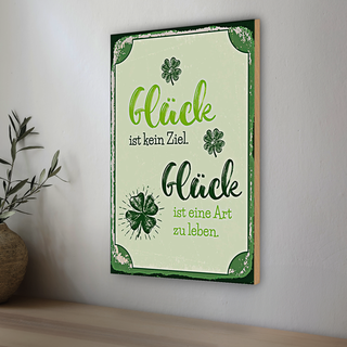 Holzschild Spruch 20x30cm Glück ist eine Art zu leben