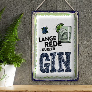 Blechschild 20x30cm Lange Rede kurzer GIN