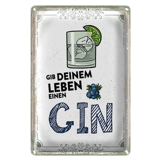 Blechschild 20x30cm Gib deinem Leben einen GIN