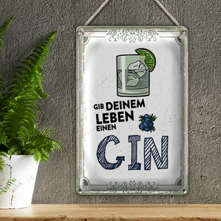 Blechschild 20x30cm Gib deinem Leben einen GIN