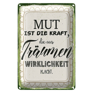 Blechschild Spruch 20x30cm Mut ist die Kraft