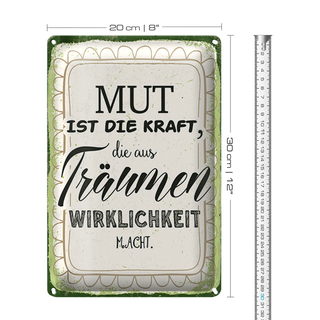 Blechschild Spruch 20x30cm Mut ist die Kraft