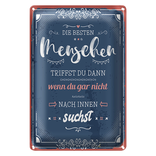 Blechschild Spruch 20x30cm die besten Menschen triffst du