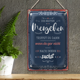 Blechschild Spruch 20x30cm die besten Menschen triffst du