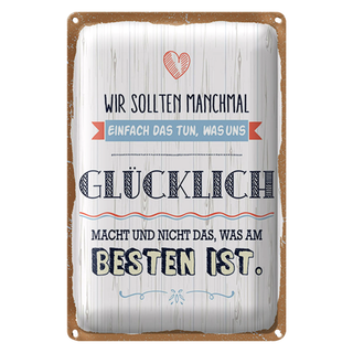 Blechschild Spruch 20x30cm Das tun was uns glücklich macht