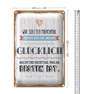 Blechschild Spruch 20x30cm Das tun was uns glücklich macht